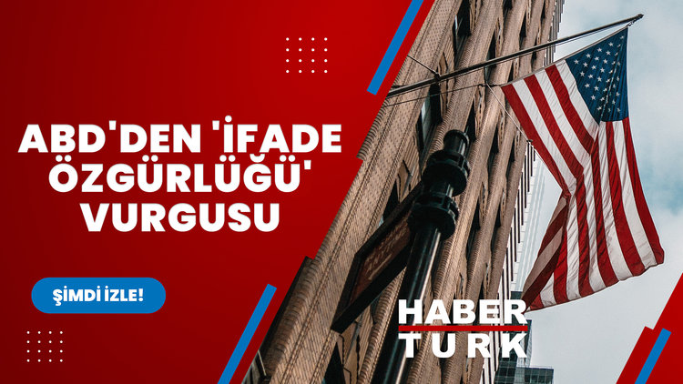 ABD'den 'ifade özgürlüğü' vurgusu