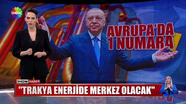 ''Trakya enerjide merkez olacak''
