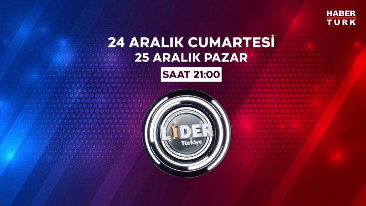'Lider Türkiye' 24 Aralık Cumartesi günü başlıyor!