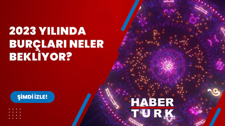 Burçları 2023'te neler bekliyor?