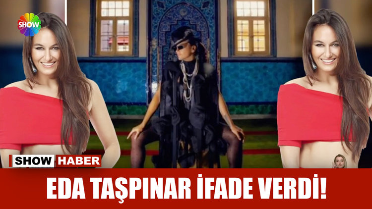 Eda Taşpınar ifade verdi!