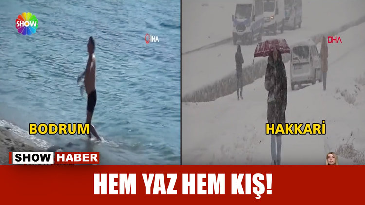Hem yaz hem kış!