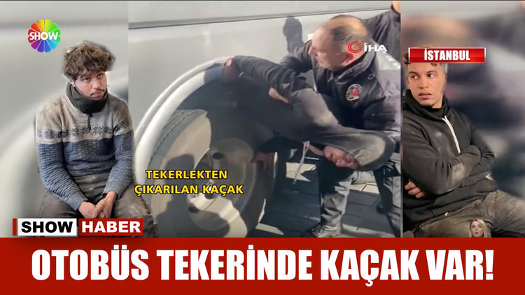 Otobüs tekerinde kaçak var!