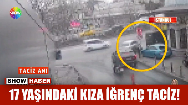 17 yaşındaki kıza iğrenç taciz!