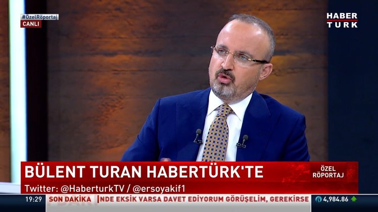 AK Parti Grup Başkanvekili Bülent Turan'dan Habertürk'e açıklamalar - 2
