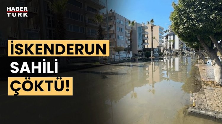 İskenderun Sahili 1 metre çöktü: &quot;Kıyı ile deniz birbirine girdi&quot;