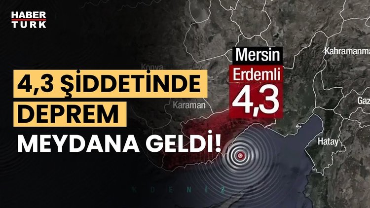 Akdeniz&#039;de korkutan deprem! Mersin&#039;de 4,3 büyüklüğünde deprem!