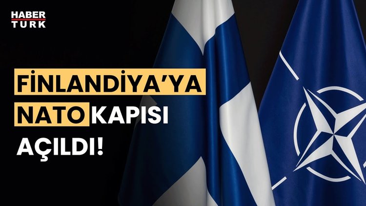 Türkiye'den Finlandiya'nın NATO üyeliğine vize