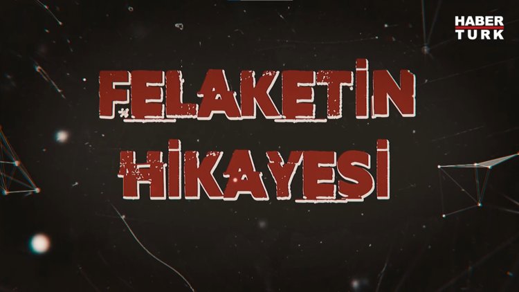 Felaketin Hikayesi - 19 Mart 2023