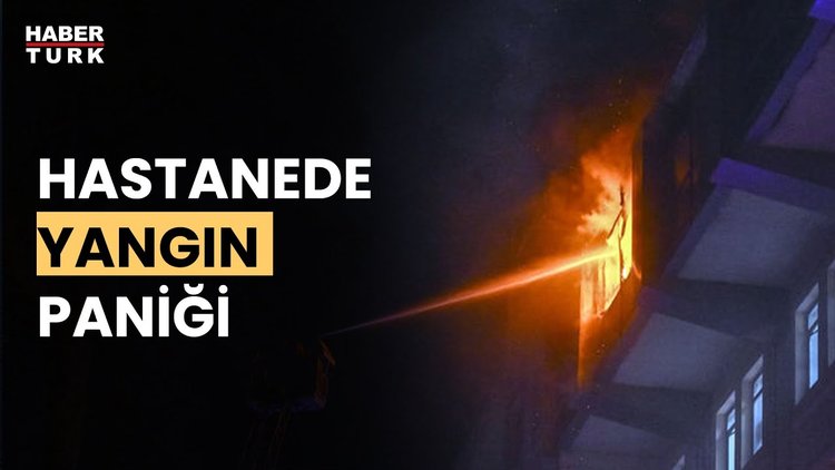 Hastanede çıkan yangın söndürüldü