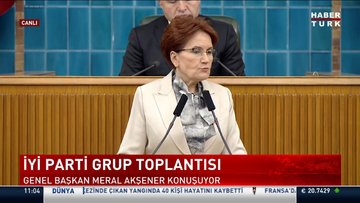 İYİ Parti Genel Başkanı Meral Akşener partisinin Grup Toplantısı'nda konuştu
