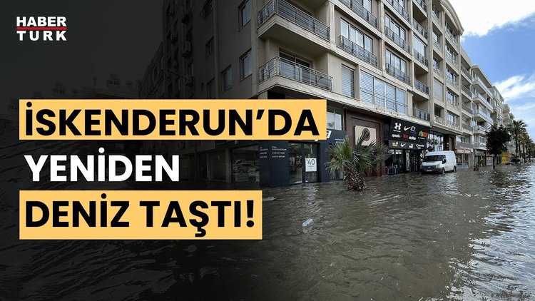 İskenderun sokakları su altında...
