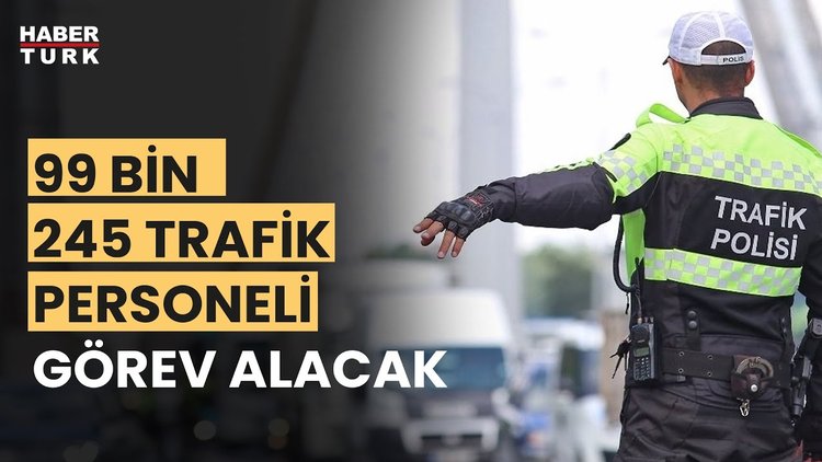 Bayram boyunca uygulanacak trafik tedbirleri açıklandı