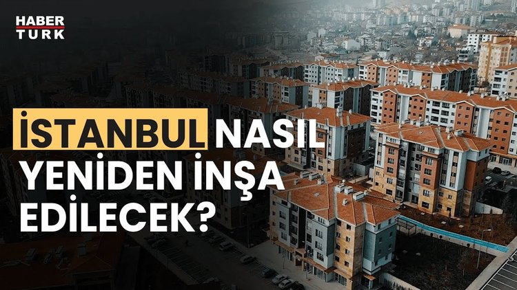 Büyük kentsel dönüşüm nasıl olacak? Nihat Şen yanıtladı