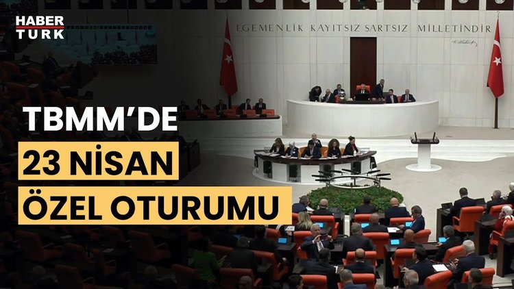 Meclis&#039;te 23 Nisan özel oturumu