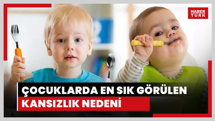 Çocuklarda en sık görülen kansızlık nedeni