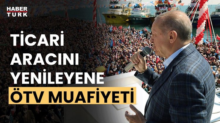 Cumhurbaşkanı Erdoğan&#039;dan ticari taşıtlara ÖTV müjdesi