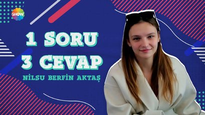 Nilsu Berfin Aktaş ile 1 soru 3 cevap!