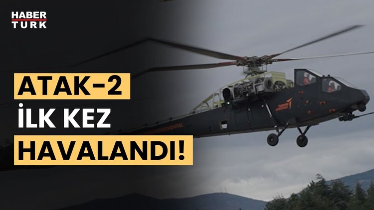 Ağır sınıf taarruz helikopteri ATAK-2 ilk kez havalandı