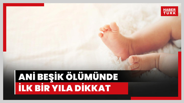 Ani beşik ölümünde ilk bir yıla dikkat