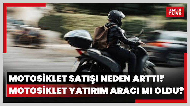 Motosiklet satışı neden arttı?  Motosiklet yatırım aracı mı oldu?