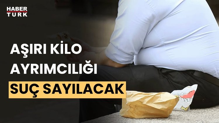 Aşırı kiloya dayalı ayrımcılık yasaklandı