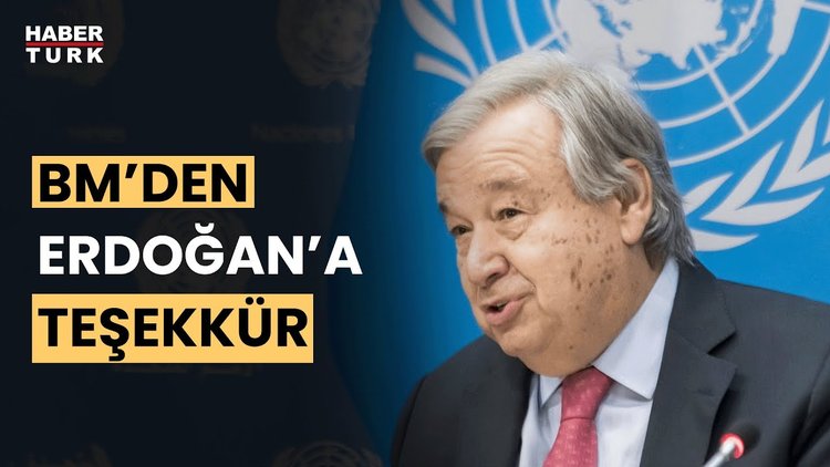 BM&#039;den Cumhurbaşkanı Erdoğan&#039;a tahıl koridoru teşekkürü