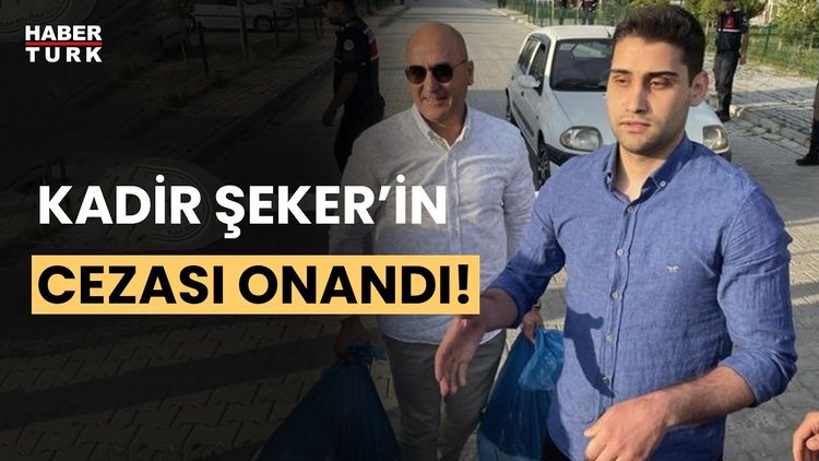 Yargıtay, Kadir Şeker&#039;in 10 yıl 10 aylık cezasını onadı