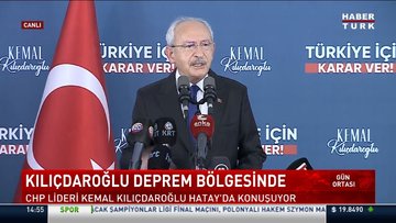 Cumhurbaşkanı Adayı Kemal Kılıçdaroğlu deprem bölgesi Hatay'da konuştu