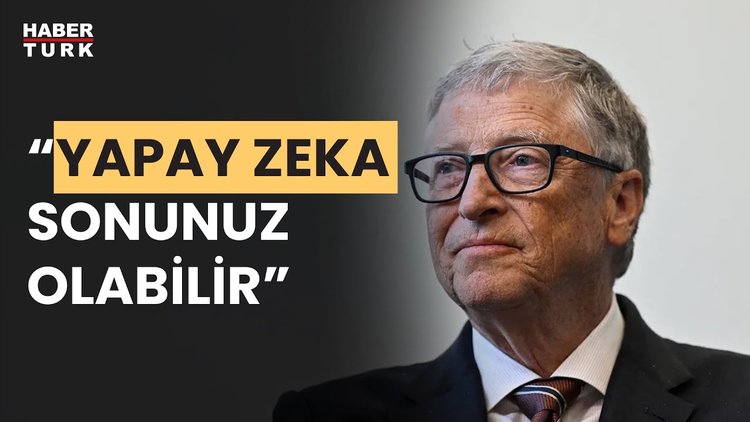 Bill Gates dev şirketleri yapay zeka konusunda uyardı