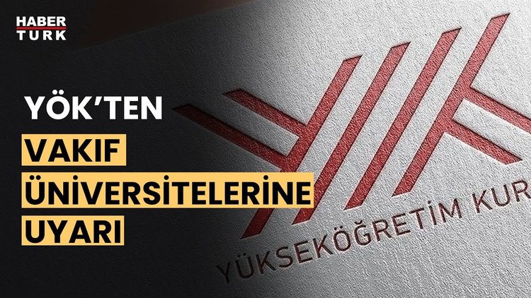 Yükseköğretim Kurumu&#039;ndan vakıf üniversitelerine üctretler hakkında uyarı