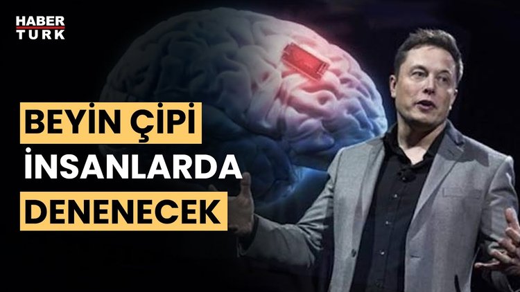 Elon Musk&#039;ın beyin çipi firması insan çalışması için onay aldı