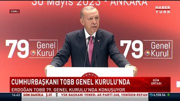 Cumhurbaşkanı Erdoğan TOBB Genel Kurulu'nda konuştu