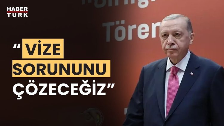 Cumhurbaşkanı Erdoğan'dan vize açıklaması