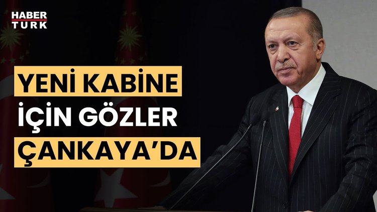 Yeni kabine ne zaman açıklanacak? Esra Nehir aktardı