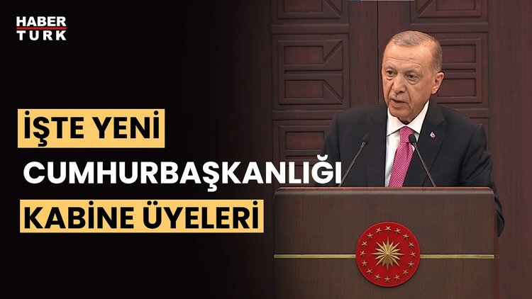 Cumhurbaşkanı yeni kabineyi açıkladı!