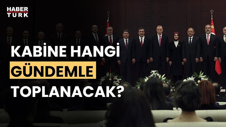 Yeni dönemin ilk kabine toplantısı yarın yapılacak