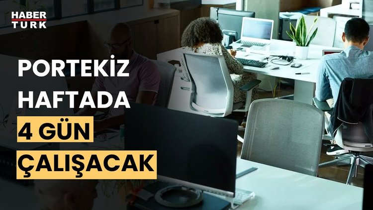 Portekiz&#039;de haftada 4 gün çalışma pilot uygulaması başladı