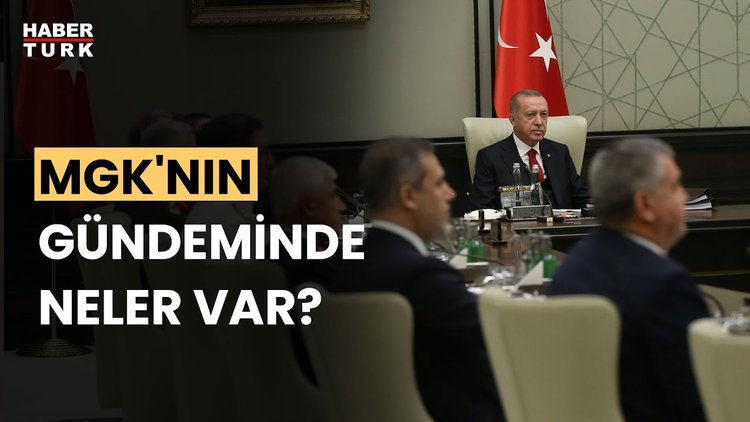 MGK toplantısının gündeminde hangi başlıklar var? Esra Nehir aktardı