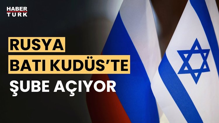 Rus Büyükelçiliği Kudüs&#039;te konsolosluk şubesi açacağını duyurdu
