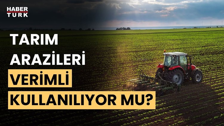 Tarım arazileri verimli kullanılıyor mu? Dr. Erhan Ekmen anlattı