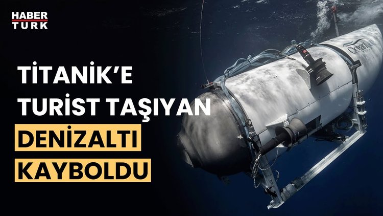 Titanik turistleri kayboldu