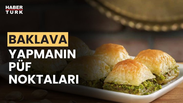 İyi baklava nasıl olur?