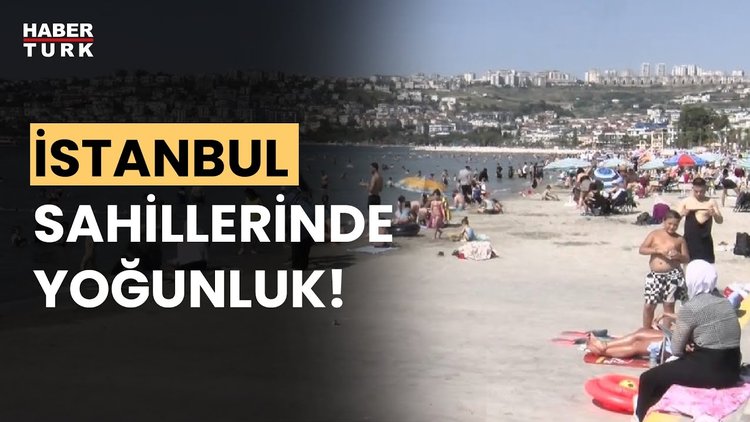 Bayramda İstanbul’da kalanlar sahillere akın etti!