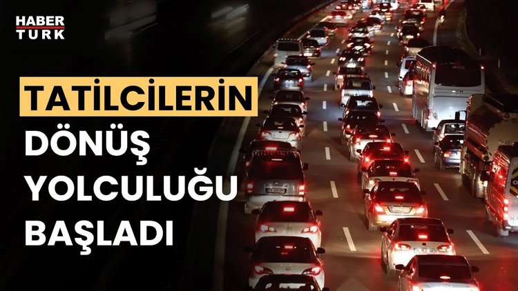 Tatilcilerin dönüş yolculuğu başladı