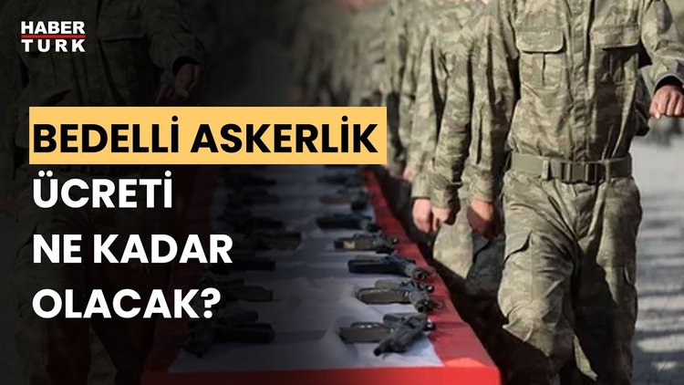Bedelli askerlik ücreti belli oldu: 4 yılda yüzde 290 artış