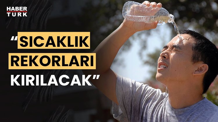 Dünya Meteoroloji Örgütü duyurdu: Sıcaklık rekorları daha da artacak