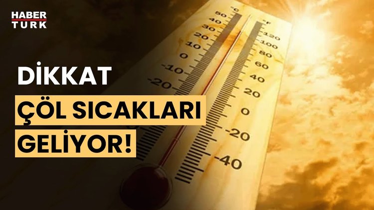 Valilikten yüksek sıcaklık uyarısı! Hangi bölge ne kadar etkilenecek?