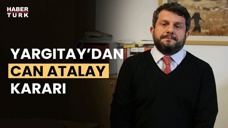 Yargıtay’dan Can Atalay kararı