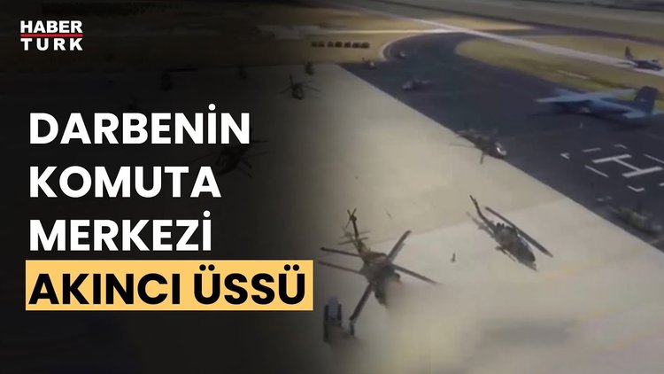 15 Temmuz&#039;da Akıncı Üssü&#039;nde neler yaşandı?